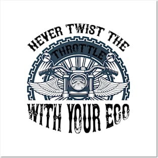 Never Twist the throttle with your ego T Shirt For Women Men Posters and Art